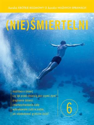 Bardzo krótkie rozmowy...cz.6 (Nie)śmiertelni. Autor: o. L. Bielecki, o. F. Chodkowski, Łukasz Łukasiak. SmakLiter.pl Okładka książki Bardzo krótkie rozmowy...cz.6 (Nie)śmiertelni