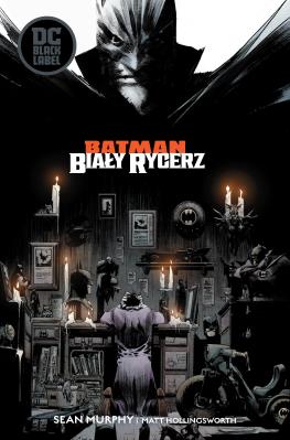 Batman. Biały Rycerz. Autor: Murphy Sean, Matt Holllingsworth. SmakLiter.pl Okładka książki Batman. Biały Rycerz
