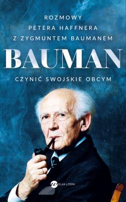Bauman Czynić swojskie obcym.. Autor: Haffner Peter. SmakLiter.pl Okładka książki Bauman Czynić swojskie obcym.