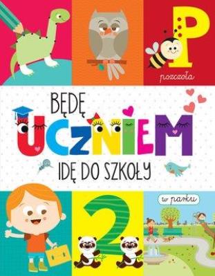 Okładka książki Będę uczniem. Idę do szkoły