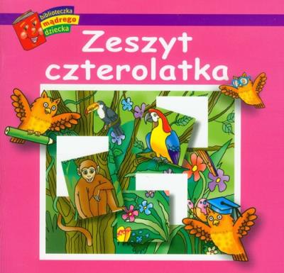 Bibl. mądrego dziecka - Zeszyt czterolatka. Autor: Wiśniewska Anna. SmakLiter.pl Okładka książki Bibl. mądrego dziecka - Zeszyt czterolatka