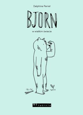 Bjorn w wielkim świecie. Autor: Perret Delphine. SmakLiter.pl Okładka książki Bjorn w wielkim świecie