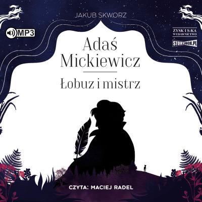 CD MP3 ADAŚ MICKIEWICZ ŁOBUZ I MISTRZ. Autor: Jakub Skworz. SmakLiter.pl Okładka książki CD MP3 ADAŚ MICKIEWICZ ŁOBUZ I MISTRZ