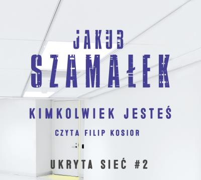 CD MP3 KIMKOLWIEK JESTEŚ UKRYTA SIEĆ TOM. Autor: Szamałek Jakub. SmakLiter.pl Okładka książki CD MP3 KIMKOLWIEK JESTEŚ UKRYTA SIEĆ TOM