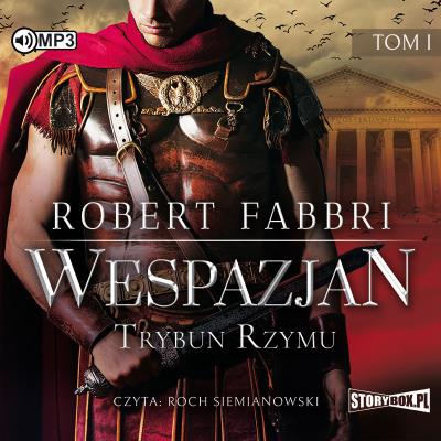 CD MP3 TRYBUN RZYMU WESPAZJAN TOM 1. Autor: Robert Fabbri. SmakLiter.pl Okładka książki CD MP3 TRYBUN RZYMU WESPAZJAN TOM 1