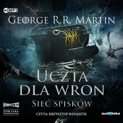 CD MP3 UCZTA DLA WRON CZĘŚĆ 2 SIEĆ SPISKÓW PIEŚŃ LODU I OGNIA TOM 4. Autor: George R.R. Martin. SmakLiter.pl Okładka książki CD MP3 UCZTA DLA WRON CZĘŚĆ 2 SIEĆ SPISKÓW PIEŚŃ LODU I OGNIA TOM 4