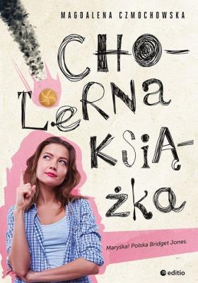 Cholerna książka. Autor: Czmochowska Magdalena. SmakLiter.pl Okładka książki Cholerna książka