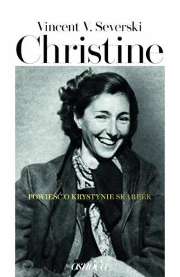 CHRISTINE POWIEŚĆ O KRYSTYNIE SKARBEK. Autor: Vincent V. Severski. SmakLiter.pl Okładka książki CHRISTINE POWIEŚĆ O KRYSTYNIE SKARBEK