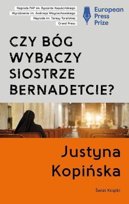Czy Bóg wybaczy siostrze Bernadetcie? tw.. Autor: Justyna Kopińska. SmakLiter.pl Okładka książki Czy Bóg wybaczy siostrze Bernadetcie? tw.