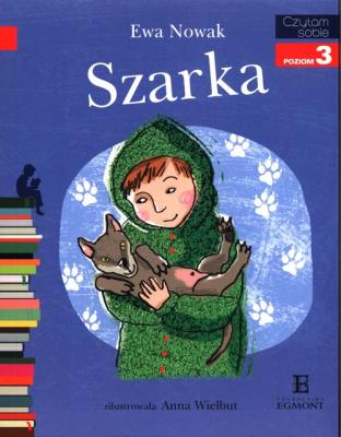 Czytam sobie - Szarka. Autor: Ewa Nowak. SmakLiter.pl Okładka książki Czytam sobie - Szarka