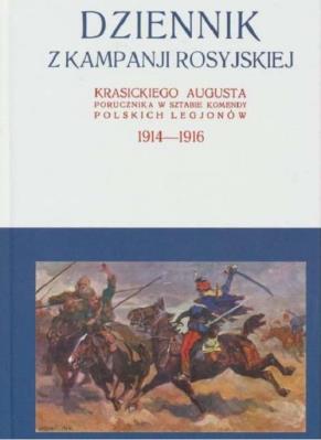 Okładka książki Dziennik z kampanji rosyjskiej Krasickiego Augusta 1914-1916 Tom 1 / Krasicki I.St.