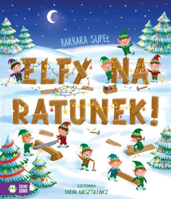 Elfy na ratunek!. Autor: Supeł Barbara. SmakLiter.pl Okładka książki Elfy na ratunek!