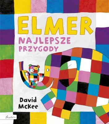 Elmer Najlepsze przygody. Autor: David McKee. SmakLiter.pl Okładka książki Elmer Najlepsze przygody