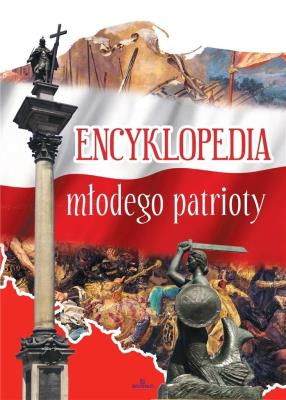 Encyklopedia młodego patrioty. Autor: Beata Kosińska. SmakLiter.pl Okładka książki Encyklopedia młodego patrioty