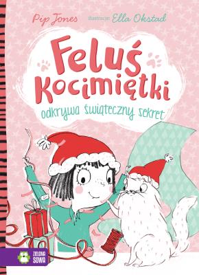 Feluś Kocimiętki odkrywa świąteczny sekret. Autor: Jones Pip. SmakLiter.pl Okładka książki Feluś Kocimiętki odkrywa świąteczny sekret