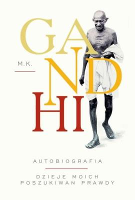 Gandhi. Autobiografia. Autor: M.K. Gandhi. SmakLiter.pl Okładka książki Gandhi. Autobiografia