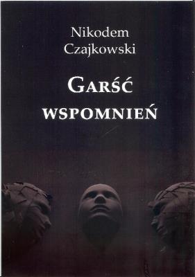 Garść wspomnień / Manufaktura Słów. Autor: Czajkowski Nikodem. SmakLiter.pl Okładka książki Garść wspomnień / Manufaktura Słów
