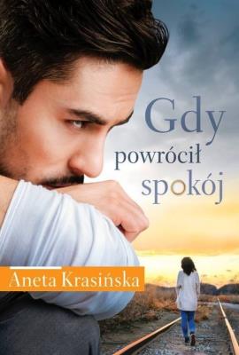 Gdy powrócił spokój. Autor: Aneta Krasińska. SmakLiter.pl Okładka książki Gdy powrócił spokój
