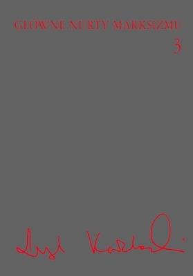 Okładka książki Główne nurty marksizmu Tom 3