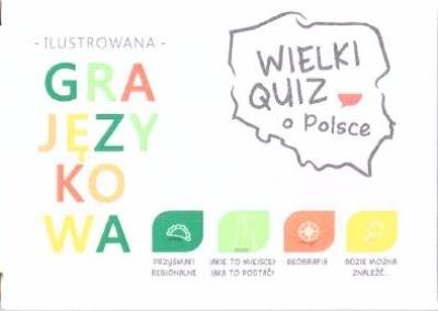 Gra jezykowa - Wielki Quiz o Polsce. Autor: Opracowanie zbiorowe. SmakLiter.pl Okładka książki Gra jezykowa - Wielki Quiz o Polsce