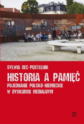 Historia a pamięć. Autor: Dec-Pustelnik Sylwia. SmakLiter.pl Okładka książki Historia a pamięć