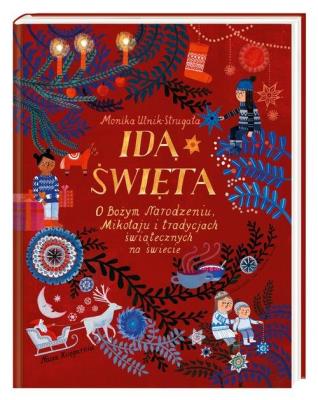 Okładka książki Idą święta! O Bożym Narodzeniu, Mikołaju i tradycjach świątecznych na świecie