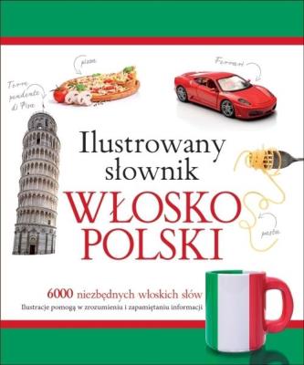 Ilustrowany słownik włosko-polski w.2015. Autor: Tadeusz Woźniak. SmakLiter.pl Okładka książki Ilustrowany słownik włosko-polski w.2015
