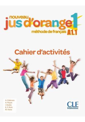 Jus d'orange nouveau 1 A1.1 ćwiczenia. Autor: Adrian Cabrera, Payet Adrien. SmakLiter.pl Okładka książki Jus d'orange nouveau 1 A1.1 ćwiczenia