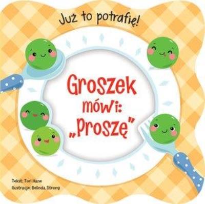 Okładka książki Już to potrafię! Groszek mówi: Proszę