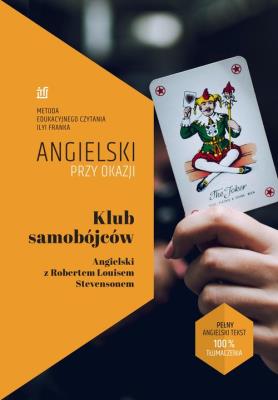Klub samobójców. Angielski z Robertem Louisem Stevensonem. Autor: Robert Louis Stevenson, Frank Ilya. SmakLiter.pl Okładka książki Klub samobójców. Angielski z Robertem Louisem Stevensonem