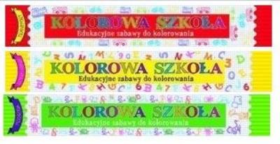 Okładka książki Kolorowanka Szkoła Edukacyjne zabawy