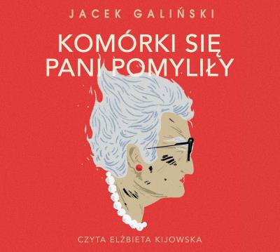Komórki się pani pomyliły - Audiobook. Autor: Jacek Galiński. SmakLiter.pl Okładka książki Komórki się pani pomyliły - Audiobook