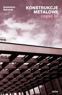 Okładka książki Konstrukcje metalowe cz.3
