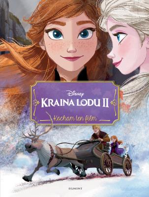 Kraina Lodu 2. Kocham ten film. Autor: Suzanne Francis. SmakLiter.pl Okładka książki Kraina Lodu 2. Kocham ten film