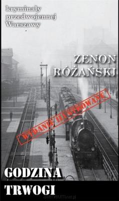 Kryminały przedwojennej W-wy. Godzina Trwogi. Autor: Zenon Różański. SmakLiter.pl Okładka książki Kryminały przedwojennej W-wy. Godzina Trwogi