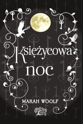 KSIĘŻYCOWA NOC SAGA KSIĘŻYCOWA TOM 3. Autor: Marah Woolf. SmakLiter.pl Okładka książki KSIĘŻYCOWA NOC SAGA KSIĘŻYCOWA TOM 3