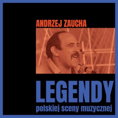 Okładka książki Legendy polskiej sceny muzycznej Andrzej Zaucha