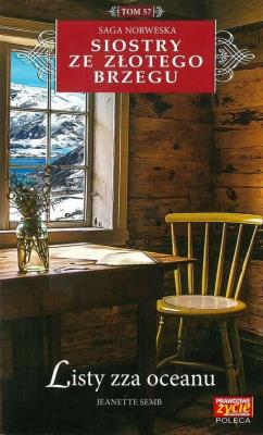 LISTY ZZA OCEANU SIOSTRY ZE ZŁOTEGO BRZEGU TOM 57. Autor: Jeanette Semb. SmakLiter.pl Okładka książki LISTY ZZA OCEANU SIOSTRY ZE ZŁOTEGO BRZEGU TOM 57