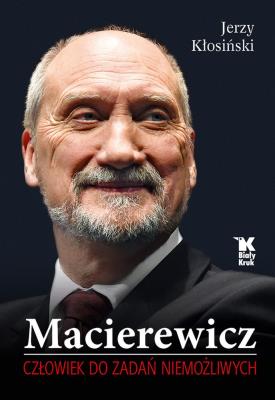 Okładka książki Macierewicz. Człowiek do zadań niemożliwych
