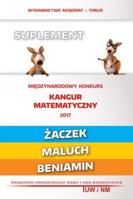 Matematyka z wesołym kangurem - Suplement 2017(Żaczek/Maluch/Beniamin). Autor: praca zbiorowa. SmakLiter.pl Okładka książki Matematyka z wesołym kangurem - Suplement 2017(Żaczek/Maluch/Beniamin)