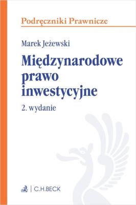Międzynarodowe prawo inwestycyjne. Autor: Jeżewski Marek. SmakLiter.pl Okładka książki Międzynarodowe prawo inwestycyjne