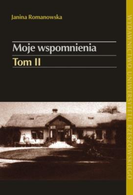 Moje wspomnienia tom 2. Autor: Romanowska Janina. SmakLiter.pl Okładka książki Moje wspomnienia tom 2