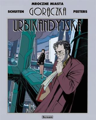 Mroczne Miasta. Urbikandyjska gorączka. Autor: Peeters Benoit. SmakLiter.pl Okładka książki Mroczne Miasta. Urbikandyjska gorączka
