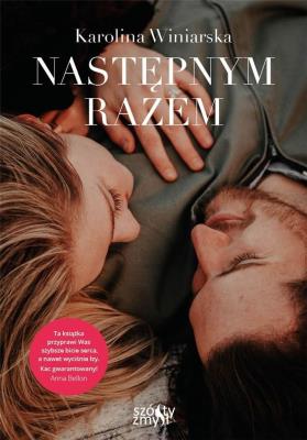 NASTĘPNYM RAZEM. Autor: KAROLINA WINIARSKA. SmakLiter.pl Okładka książki NASTĘPNYM RAZEM