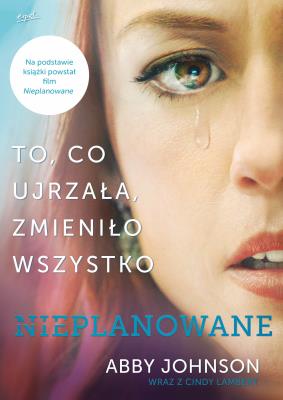 NIEPLANOWANE. Autor: Abby Johnson. SmakLiter.pl Okładka książki NIEPLANOWANE