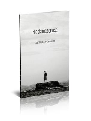 Nieskończoność. Autor: Joanna Łężak - Szempruch. SmakLiter.pl Okładka książki Nieskończoność