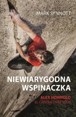 Niewiarygodna wspinaczka. Autor: Synnott Mark. SmakLiter.pl Okładka książki Niewiarygodna wspinaczka