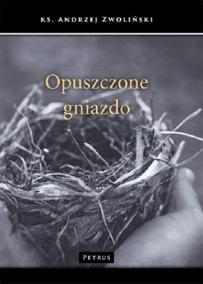 Opuszczone gniazdo. Autor: Andrzej Zwoliński. SmakLiter.pl Okładka książki Opuszczone gniazdo