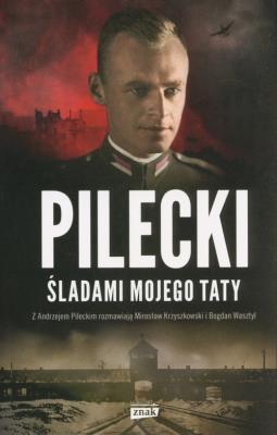 Pilecki Śladami mojego taty. Autor: Mirosław Krzyszkowski, Bogdan Wasztyl. SmakLiter.pl Okładka książki Pilecki Śladami mojego taty