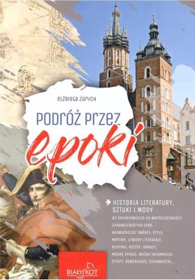 Podróż przez epoki. Autor: Elżbieta Zarych. SmakLiter.pl Okładka książki Podróż przez epoki